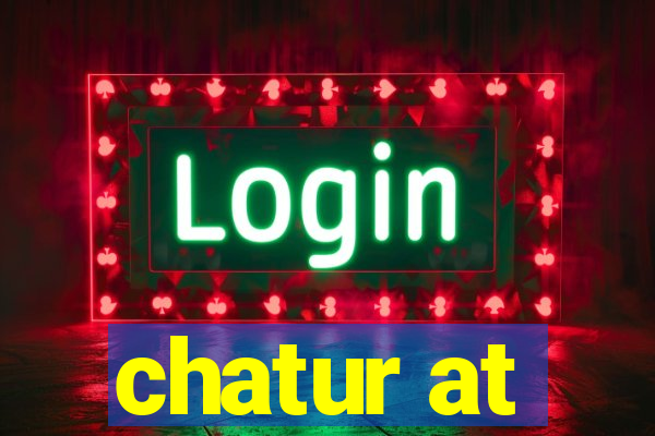 chatur at